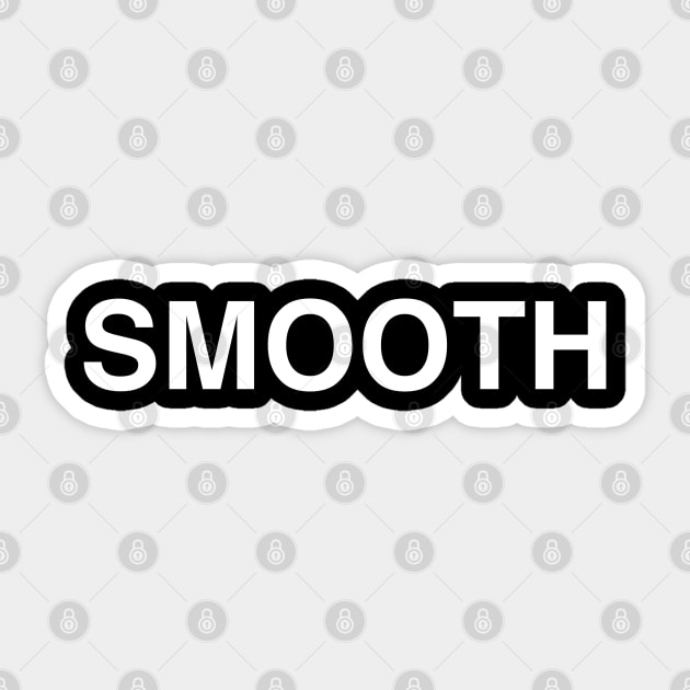 Smooth Sticker by StickSicky